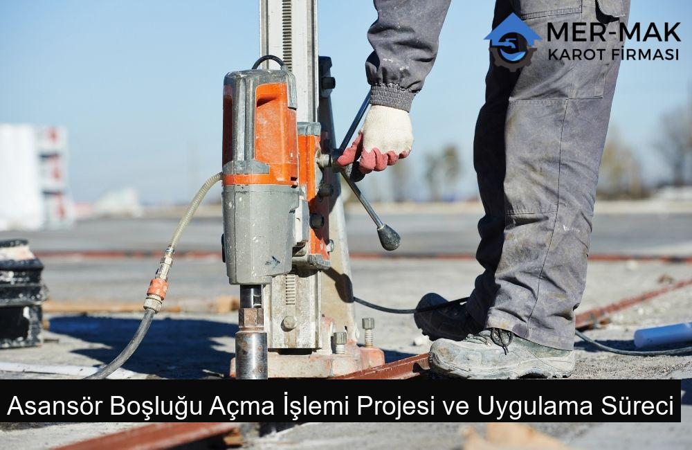 Asansör Boşluğu Açma İşlemi Projesi ve Uygulama Süreci
